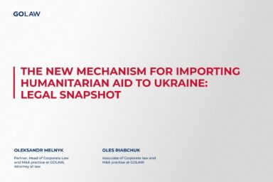 The new mechanism for importing humanitarian aid to Ukraine: legal snapshot