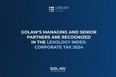 GOLAW’s Managing and Senior Partners are recognized in the Lexology Index: Corporate Tax 2024￼