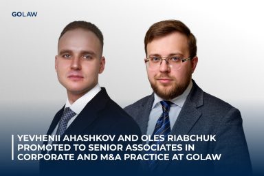 Yevhenii Ahashkov and Oles Riabchuk Promoted to Senior Associates in Corporate and M&A Practice at GOLAW￼